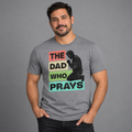 The Dad Who Prays T-Shirt